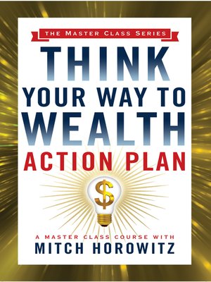 cover image of Think Your Way to Wealth Action Plan (Master Class Series)